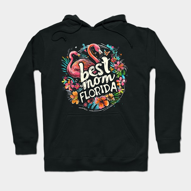 Best Mom in the FLORIDA, mothers day gift ideas, love my mom Hoodie by Pattyld